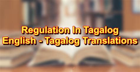 regulate in tagalog|Regulation In Tagalog – English To Tagalog .